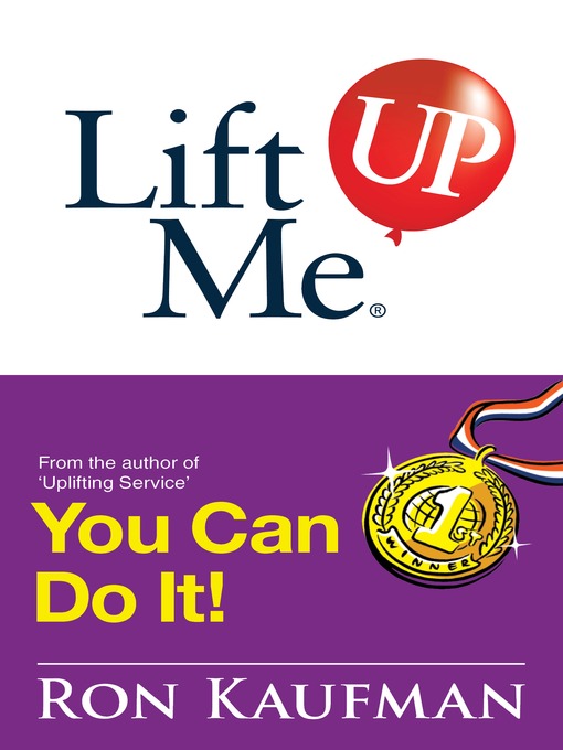 Title details for Lift Me UP! You Can Do It by Ron Kaufman - Available